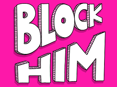 Block Him block him block letters blocked color hand lettering illustration pink typography design