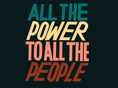 ALL THE POWER TO ALL THE PEOPLE | LETTERING badge design editorial illustration hand lettering illustration lettering midwest illustrator mild tiger design power to the people spot illustration typographic design