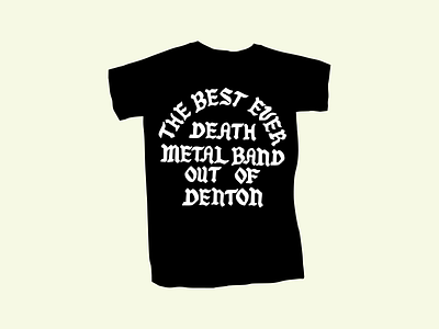 The Best Ever Death Metal Band out of Denton | Lettering