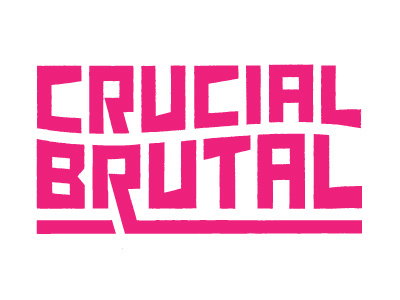 Crucial Brutal custom type lettering logo type