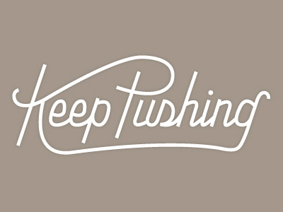 Keep Pushing bordo bello lettering ligature script skate type