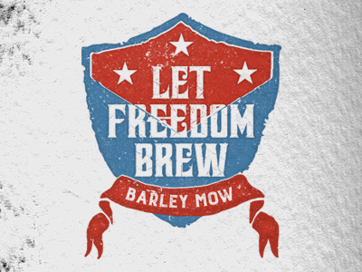 Let Freedom Brew ambroziak america americana barley beer brewing craft freedom mow