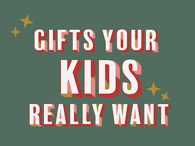 Gifts your Kids Really Want holiday graphic