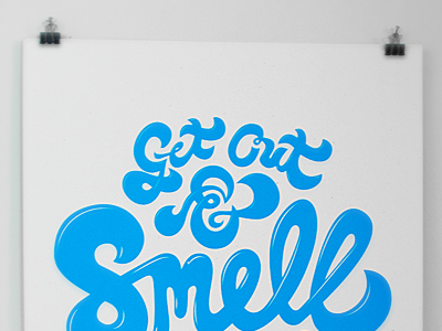 get out & smell the fresh air blue custom fat french paper poster print screen script type typography