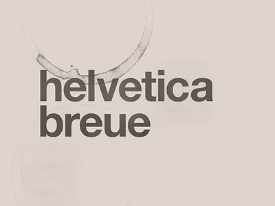 helvetica breue brush coffee helvetica neue type typography