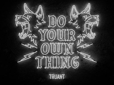 Truant - Do Your Own Thing 3d 3dtype brand brand design branding branding agency branding design freelance illustration neon typography wolves