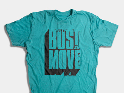 JUST BUST IT TEE apparel graphics brand identity branding dropshadow graphic design graphic tee logo logo design logomark logotype lyrics screenprint t shirt tshirt art typedesign typography vector