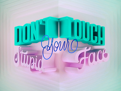 DON'T TOUCH YOUR FACE :) 3d 3d lettering 3d letters c4d calligraphy cinema 4d design face illustrated type illustration lettering type design typography