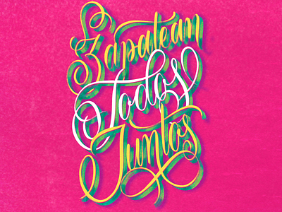 Zapatean todos juntos lettering calligraphy dancers handlettering illustrated type illustration lettering letters matlachines ornamental script tipografía type typography