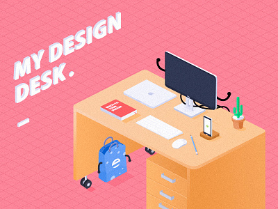 My design desk. 2.5d design illustration