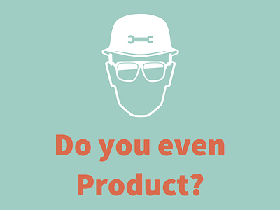 Do you even Product? agile po product management scrum