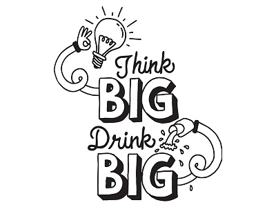 Think Big Drink Big
