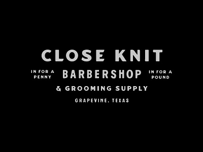 Close Knit Barbershop barber barbershop black brand branding branding design dallas design grooming identity layout logo parker peterson seal typography vintage wordmark