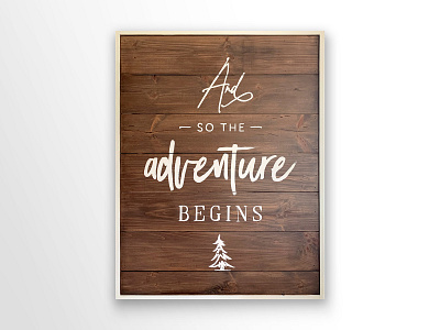 And So the Adventure Begins Painting acrylic artist inspirational message minwax special walnut painting pine wood quote sherwin williams snowbound shiplap stain typography word art word painting