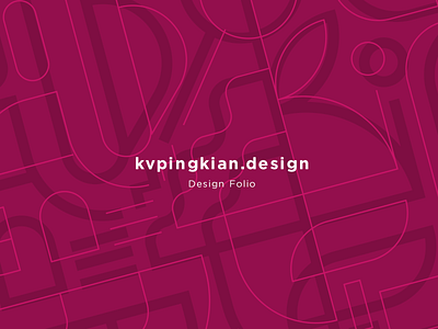 Design Folio | www.kvpingkian.design art branding design design folio dribbble pattern portfolio portfolio design portfolio site website website design websites