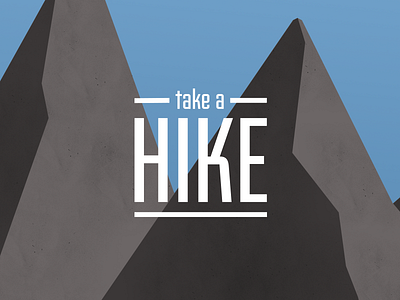 Take A Hike (wallpaper) fairview illustration mountains type typography wallpaper