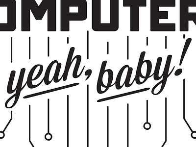 Yeah Baby circuit board illustration typography