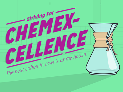Chemexcellence chemex coffee maker kitchen pourover righteouspuns typography