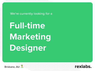 Full-time Marketing Designer branding brisbane design full time job marketing product rex rexlabs software team work