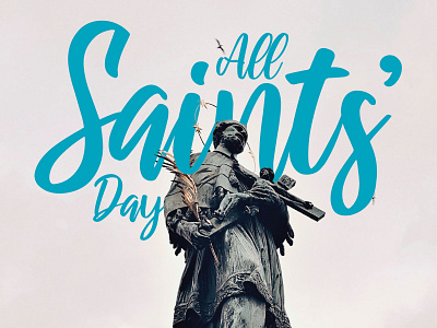 All Saints' Day - Nueca all saints calligraphy cursive lettering saints