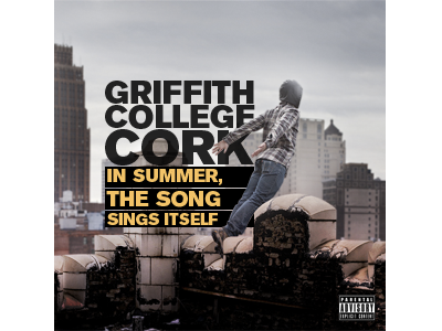 Griffith College Cork - In Summer, The Song Sings Itself