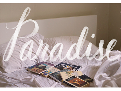 Paradise (Scrapped) bed brush digital feminine film girly illustration ink script tuesday bassen typography