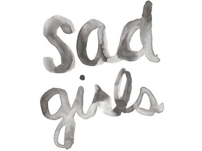 Sad Girls