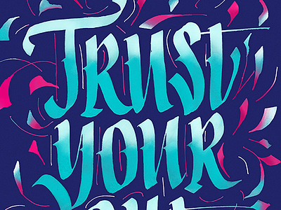 Trust your gut calligraphy monday motivation parallel pen poster typography