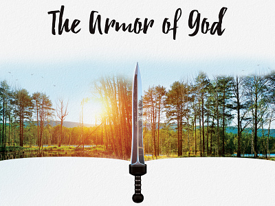 The Armor Of God - Media Cover blue sky branding clean design double exposure masking minimal nature photography photoshop photoshop art pine trees print reflection script font sunshine sword texture trees woods