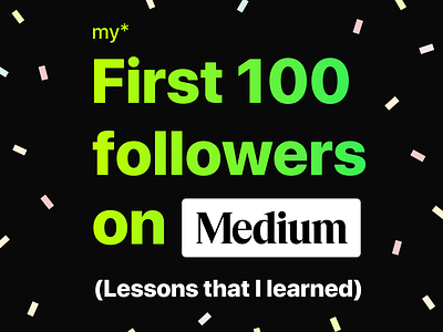 First 100 Medium followers (Lessons that I learned) branding design flat icon illustration logo medium minimal ui uiux ux ux design vector writing
