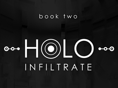Holo: Infiltrate - Title Typography book novel science fiction title typography writing