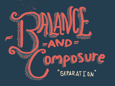 Balance & Composure balanceandcomposure illustration lettering texture type typography