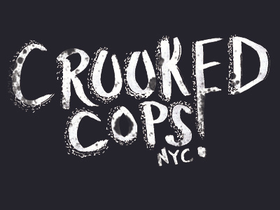 Crooked Cops NYC cops illustration lettering nyc texture type typography