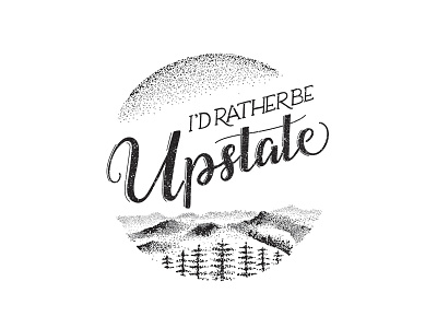 I'd Rather Be Upstate Design branding design hand lettering illustration lettering logo typography vector