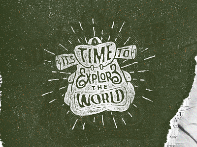 I'ts time to Explore the World apparel apparel design apparel graphics classic design hand lettering illustration lettering outdoor typeface typography vector vintage wild