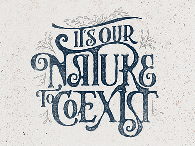 It's our Nature to Coexist custom design display font lettering typedesign typeface typography vector vintage