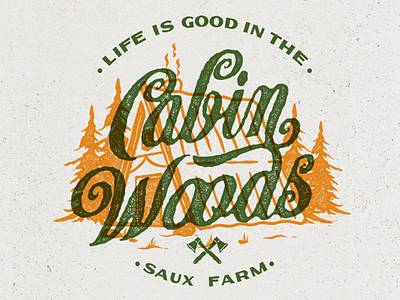 Life is Good in The Cabin Woods adobe illustrator adventure cabin classic display hand lettering house illustration lettering outdoor rough typeface typography vintage woods