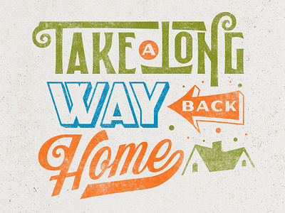 Take a Long Way Back Home badge camping classic custom design display font font design home illustration lettering poster product quote design quotes typeface typography vintage