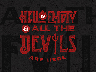 hell is empty and all the devils are here classic design display font illustration lettering typeface typography vintage