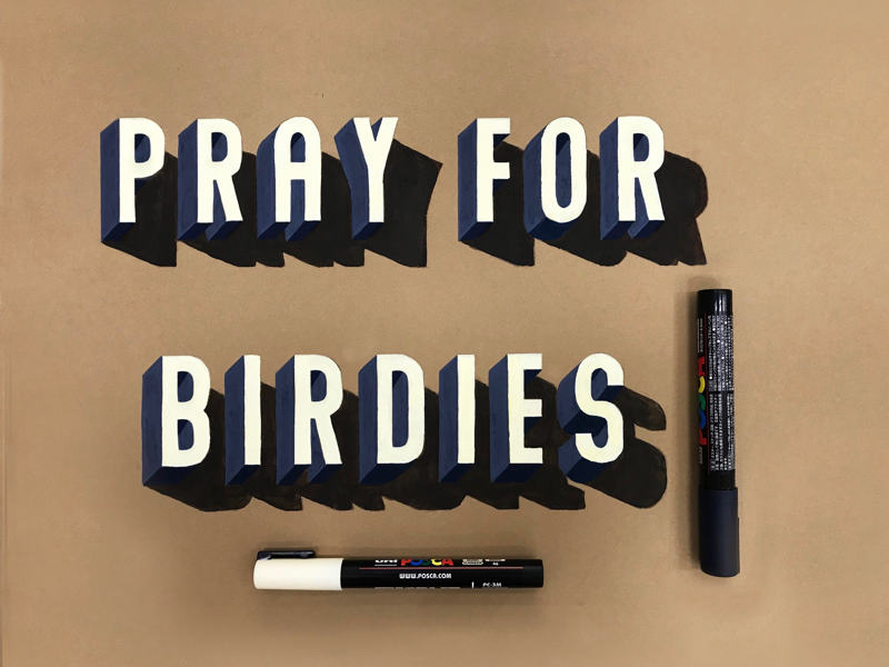 Pray For Birdies paint pen hand lettering type hand drawn golf lettering