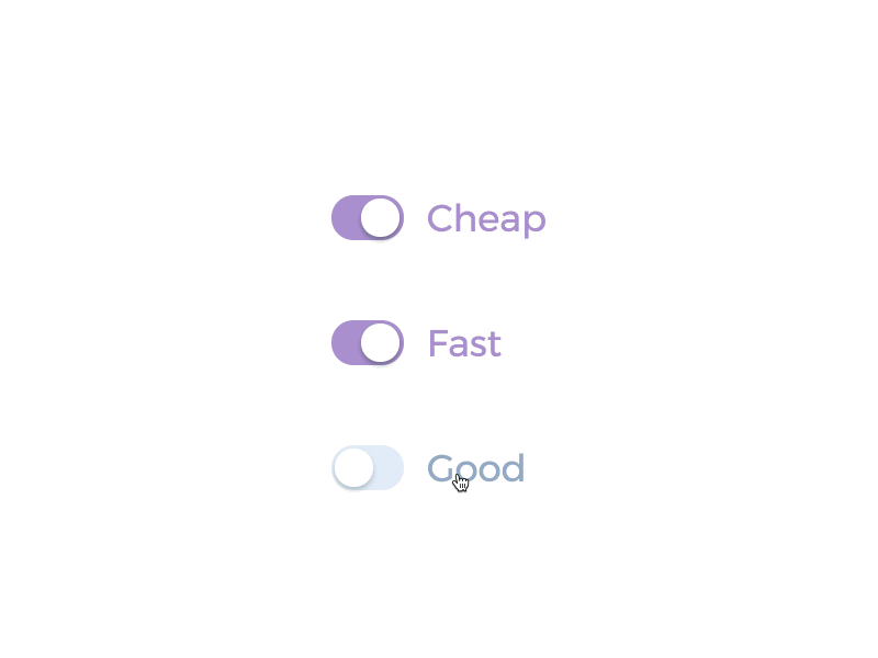 Well, you can´t have it all... js switch html web good fast cheap toggle animation
