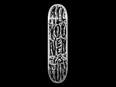 All You Need is Fun skate skateboard skateboard graphics skateboarding typography