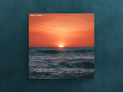 Next Time — Album Cover album album artwork album cover art cover cover art ep cover graphic design herm the younger hermtheyounger ocean photography sunrise sunset