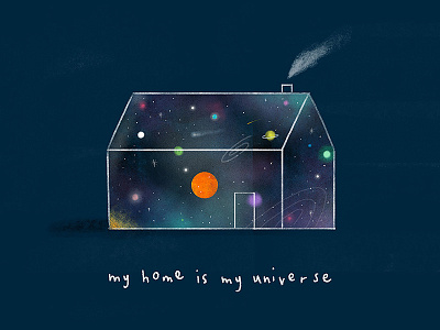 My Home Is My Universe