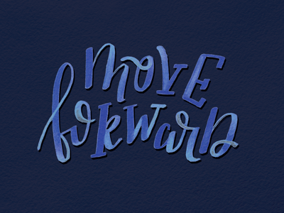 Move Forward brush lettering calligraphy hand drawn letters hand lettering