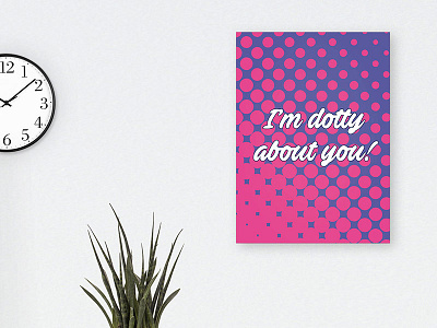 I'm Dotty About You design greetings card halftone humour lettering love retro silly typography vector