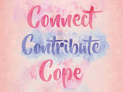 Connect, Contribute, Cope art happiness lettering mentalhealth motivation print self help typography