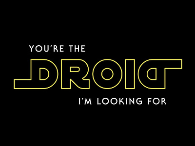 The Droid I'm Looking For logo retro star wars typography