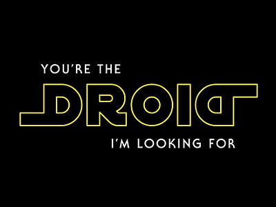 The Droid I'm Looking For