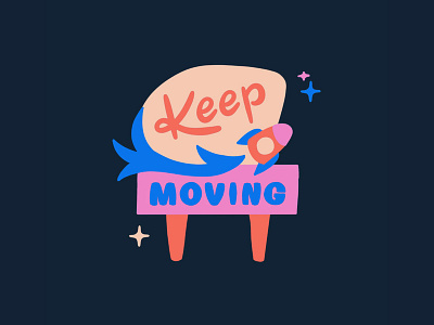 Keep Moving 1950s 1960s color theory hand lettering lettering mantra neon sign old school popart vintage